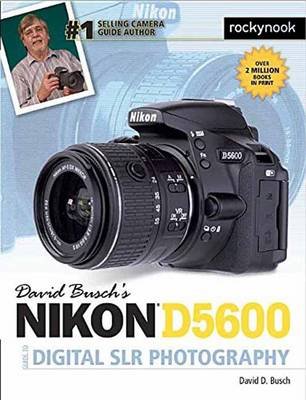 David Busch's Nikon D5600 Guide to Digital Slr Photography Busch David D.