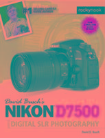 David Busch's Nikon D7500 Guide to Digital SLR Photography Busch David D.