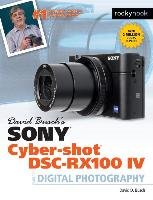 David Busch's Sony Cyber-Shot DSC-Rx100 Iv Busch David D.