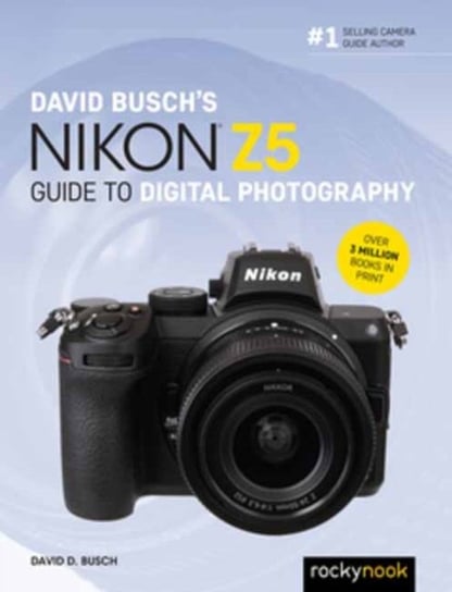 David Buschs Nikon Z5 Guide to Digital Photography Busch David