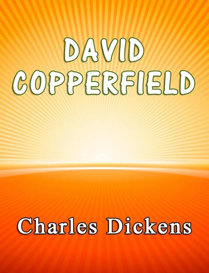 David Copperfield Dickens Charles