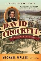 David Crockett: The Lion of the West Michael Wallis