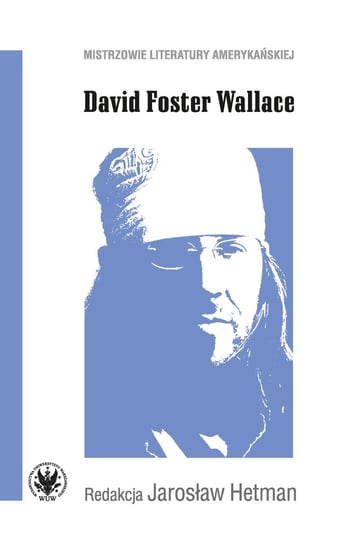 David Foster Wallace Opracowanie zbiorowe