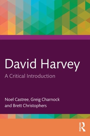 David Harvey: A Critical Introduction to His Thought Opracowanie zbiorowe