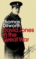 David Jones in the Great War Dilworth Thomas