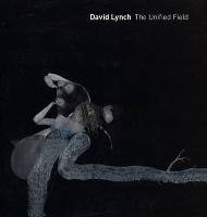 David Lynch: The Unified Field Cozzolino Robert