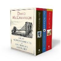 David McCullough: Great Achievements in American History: The Great Bridge, the Path Between the Seas, and the Wright Brothers Mccullough David