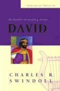 David, Un Hombre de Pasion y Destino = David, a Man of Passion and Destiny Swindoll Charles R.