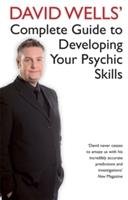 David Wells' Complete Guide To Developing Your Psychic Skills Wells David