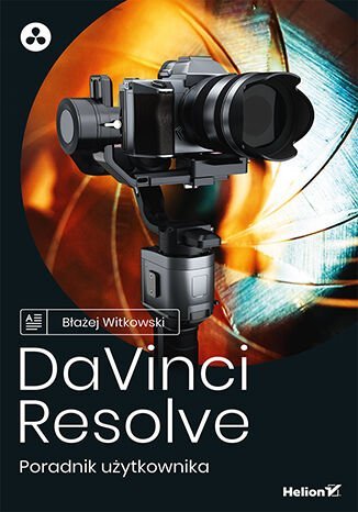 DaVinci Resolve. Poradnik użytkownika - ebook epub Witkowski Błażej