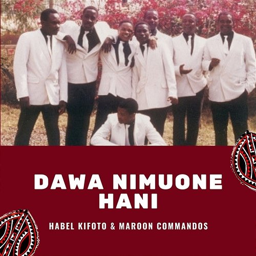 Dawa Nimuone Hani Habel Kifoto and Maroon Commandos
