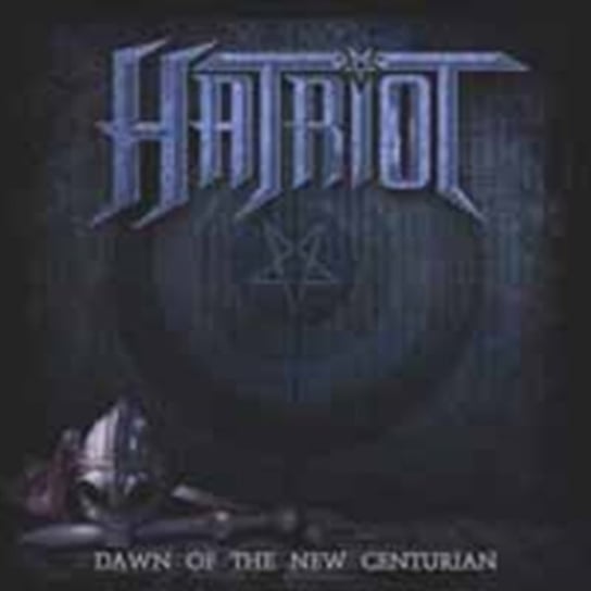 Dawn Of The New Centurion (Ltd.Digipak) Hatriot