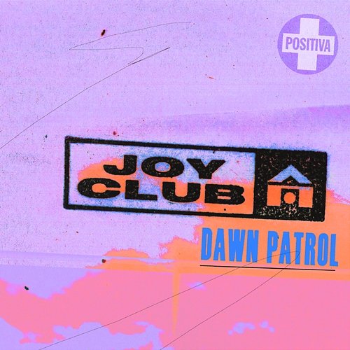 Dawn Patrol Joy Club