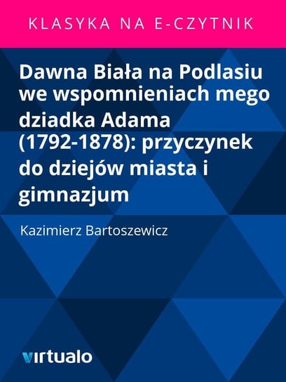 Dawna Biała na Podlasiu Bartoszewicz Kazimierz