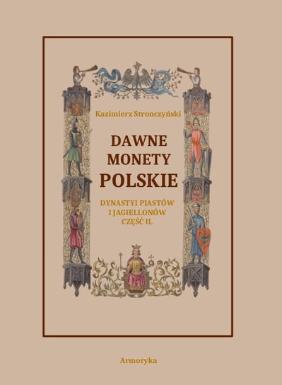 Dawne monety polskie Dynastii Piastów i Jagiellonów. Część 2 Stronczyński Kazimierz