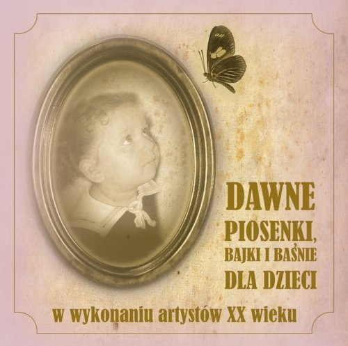 Dawne Piosenki, Baśnie i Bajki dla Dzieci Various Artists