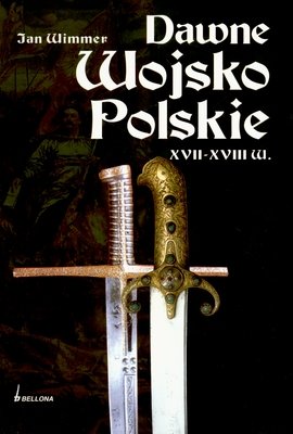 Dawne Wojsko Polskie XVII-XVIII w. Wimmer Jan