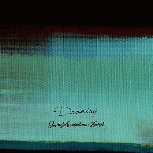 Dawning 9mm Parabellum Bullet