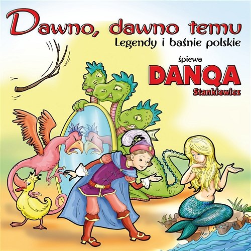 Dawno, Dawno Temu - Legendy i Baśnie Polskie Danqa Stankiewicz
