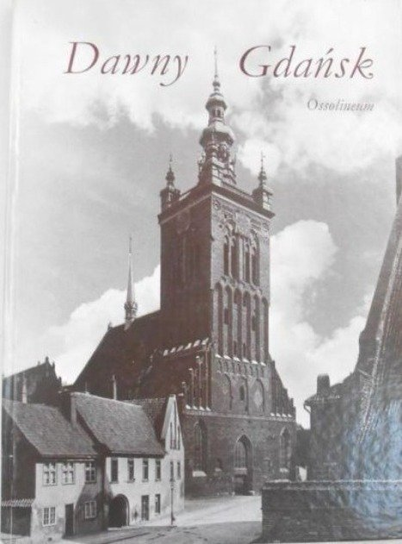 Dawny Gdańsk - Opracowanie zbiorowe | Książka w Empik