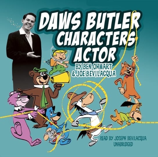 Daws Butler, Characters Actor Ohmart Ben, Bevilacqua Joe