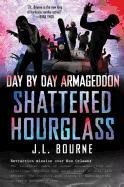Day by Day Armageddon: Shattered Hourglass Bourne J. L.