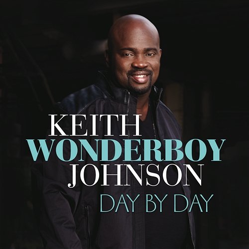 Day By Day Keith “Wonderboy” Johnson