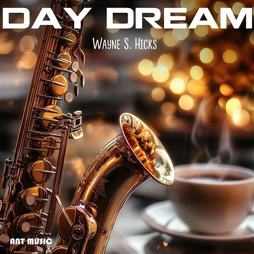 Day Dream Wayne S. Hicks