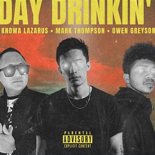 Day Drinkin' Knowa Lazarus, Mark Thompson & Owen Greyson
