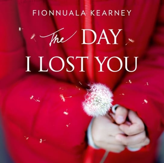 Day I Lost You Kearney Fionnuala