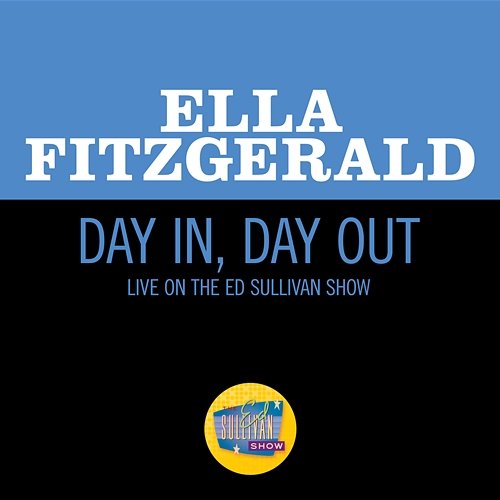 Day In, Day Out Ella Fitzgerald