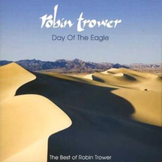 Day Of The Eagle: The Best Of Robin Trower Trower Robin
