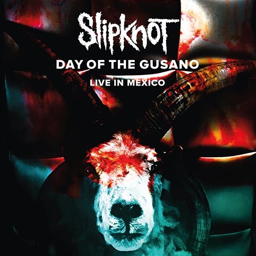 Day Of The Gusano Slipknot