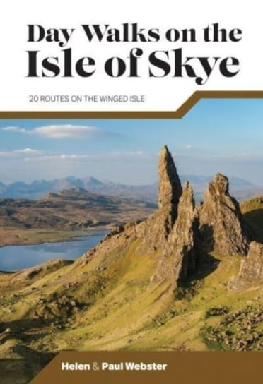 Day Walks on the Isle of Skye: 20 routes on the Winged Isle Opracowanie zbiorowe
