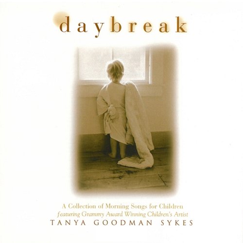 Daybreak: A Collection Of Morning Songs For Children Tanya Goodman Sykes