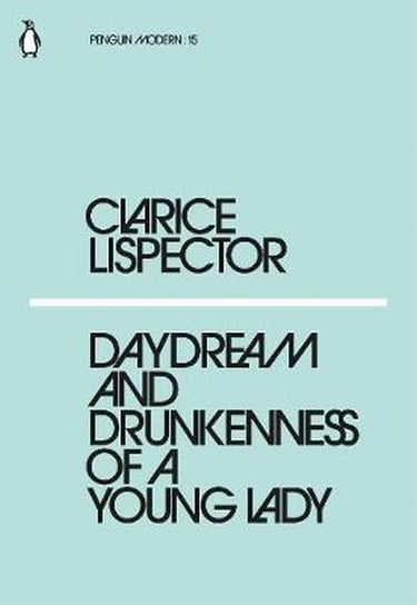 Daydream and Drunkenness of a Young Lady Lispector Clarice