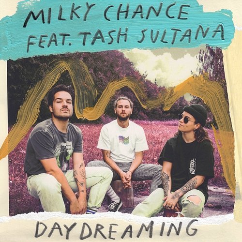 Daydreaming Milky Chance, Tash Sultana