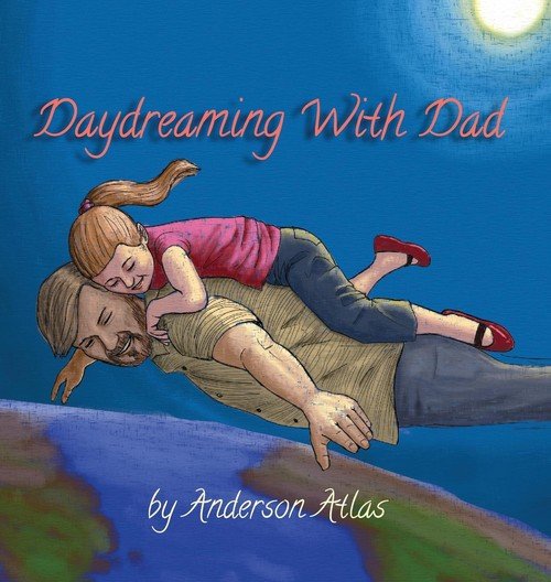 Daydreaming with Dad Atlas Anderson