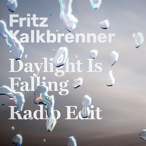Daylight Is Falling Fritz Kalkbrenner