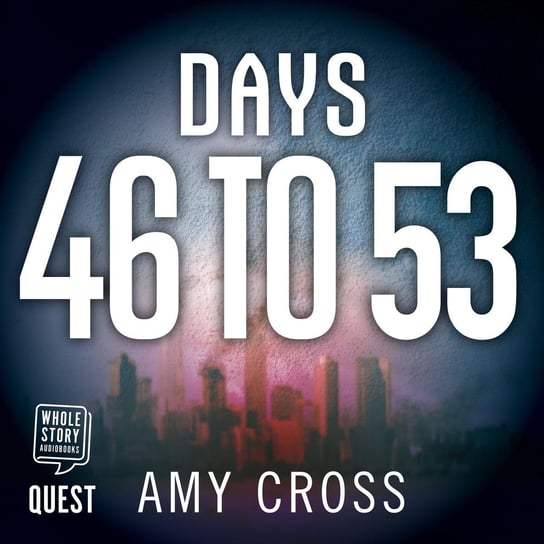 Days 46 to 53 Amy Cross