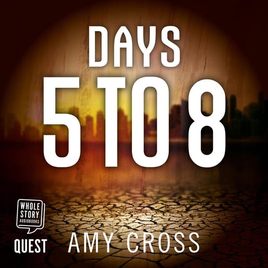 Days 5 to 8 Amy Cross