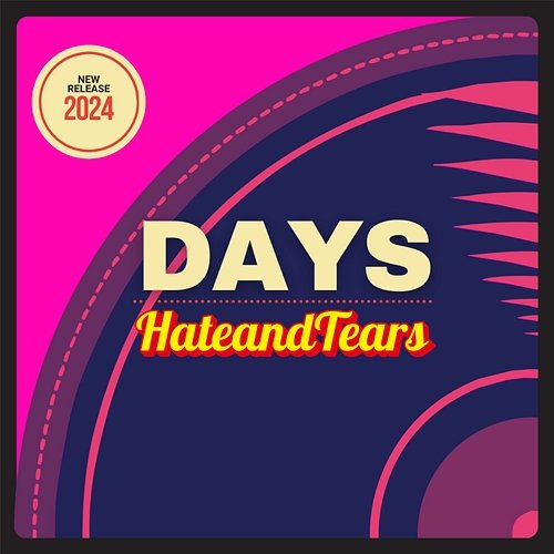 DAYS HATE and TEARS
