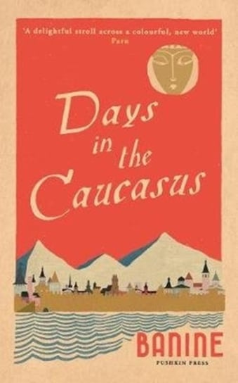 Days in the Caucasus Banine
