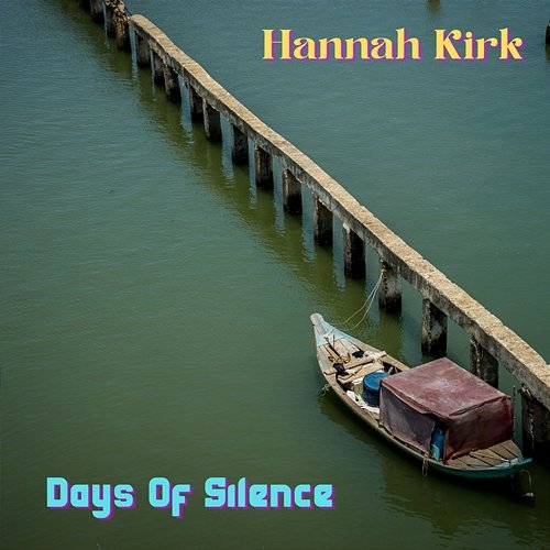 Days Of Silence Hannah Kirk
