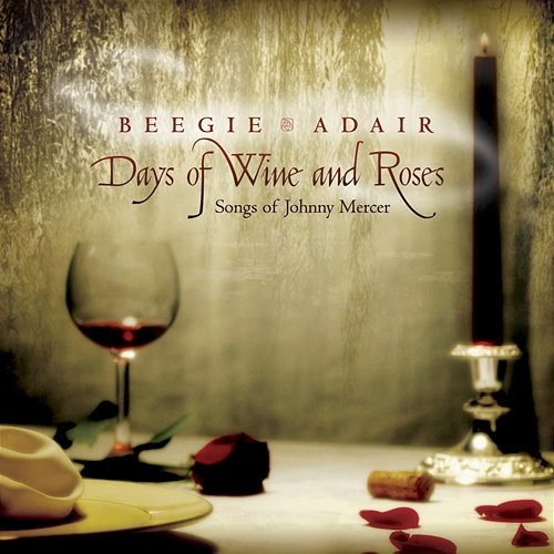 Days Of Wine And Roses: Songs Of Johnny Mercer Beegie Adair