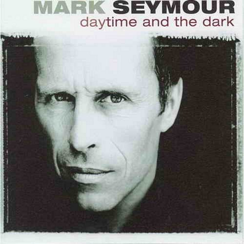 Daytime and the Dark Mark Seymour