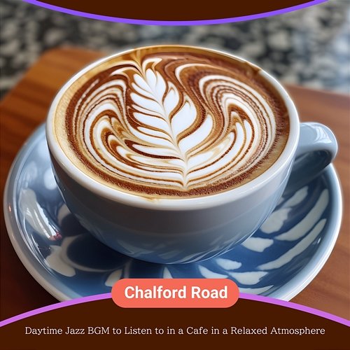 Daytime Jazz Bgm to Listen to in a Cafe in a Relaxed Atmosphere Chalford Road