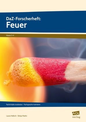 DaZ-Forscherheft: Feuer Helbich Laura, Markic Silvija