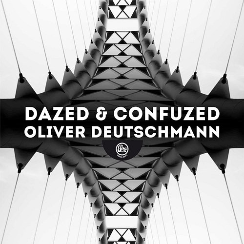 Dazed & Confuzed Oliver Deutschmann