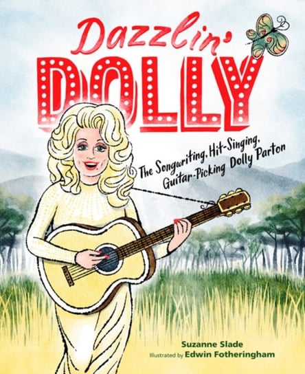 Dazzlin' Dolly: The Songwriting, Hit-Singing, Guitar-Picking Dolly ...